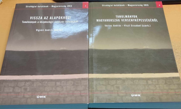 Viszt Erzsbet , Vigvri Andrs Vrtes Andrs (szerk.) - 2 db Stratgiai kutatsok - Magyarorszg 2015: Tanulmnyok Magyarorszg versenykpessgrl (4) + Vissza az alapokhoz! (2)(Tanulmnyok a kzpnzgyi rendszer reformjai)