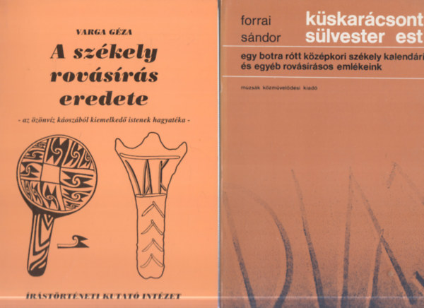 Forrai Sndor Varga Gza - 2 db. rovsrs: A szkely rovsrs eredete + Kskarcsontl slvester estig