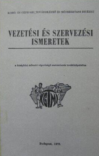 Dr. rvay Jzsef  (szerk.) - Vezetsi s szervezsi ismeretek