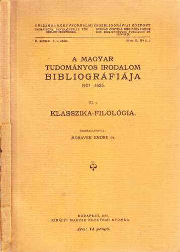 Dr. Moravek Endre - A magyar tudomnyos irodalom bibliogrfija 1901-1925. (Klasszika-filolgia)