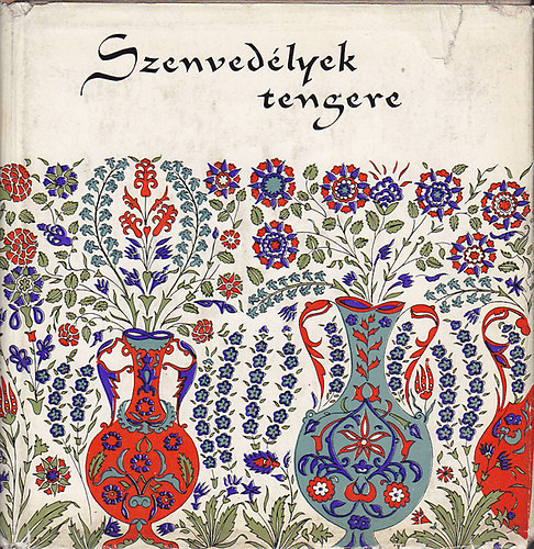 Szenved�lyek tengere (A t�r�k k�lt�szet antol�gi�ja)