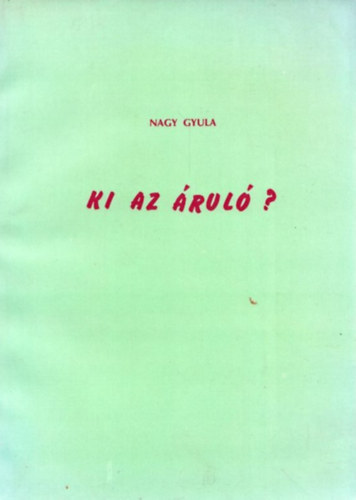 Nagy Gyula - Ki az rul?