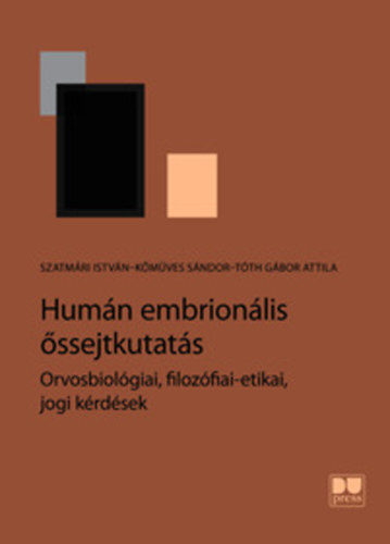 T�th G�bor Attila, K�m�ves S�ndor Szatm�ri Istv�n - Hum�n embrion�lis �ssejtkutat�s