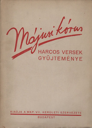 Földes Mihály (szerk.) - Májusi kórus 1945 (Harcos versek gyűjteménye)