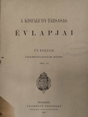 A Kisfaludy-T�rsas�g �vlapjai - �j Folyam XVIII. k�tet 1882-83