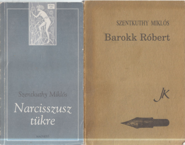 Szentkuthy MIklós - 2 db. Szentkuthy kötet (Narcisszusz tükre + Barokk Róbert)