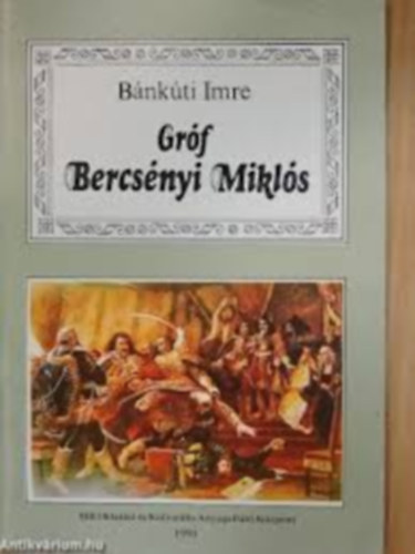 Bnkti Imre - Grf Bercsnyi Mikls