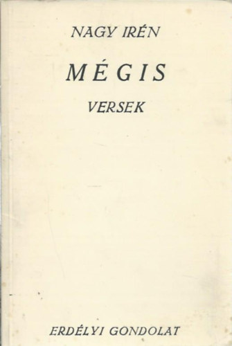 Nagy Irén - Mégis - Versek