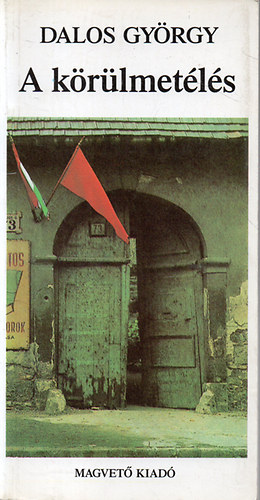 Dalos Gy�rgy - A k�r�lmet�l�s