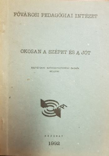 Okosan a szépet és a jót