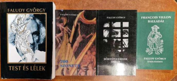 Faludy György ford. - 4 db Faludy könyv.Test és lélek,Börtönversek,Francois Villon balladái,200 szonett