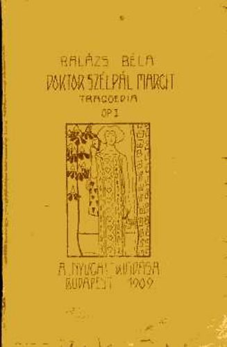 Balzs Bla - Doktor Szlpl Margit - Tragoedia hrom felvonsban, Op. I.