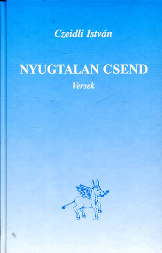 Czeidli Istvn - Nyugtalan csend - versek