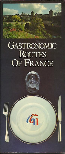 Claude Herbaut szerk. - Gastronomic Routes Of France
