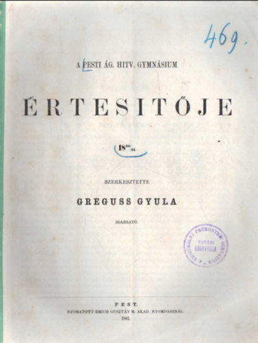 Greguss Gyula - A Pesti �g. Hitv. Gymn�sium �rtes�t�je 1860/61