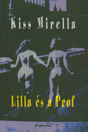 Kiss Mirella - Lilla és a Prof