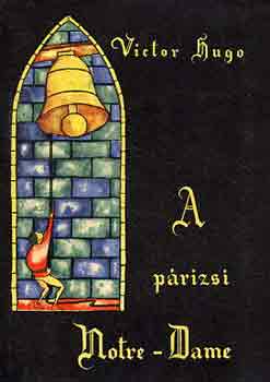 Victor Hugo - A p�rizsi Notre-Dame (Eur�pa Klasszikus Reg�nyek)