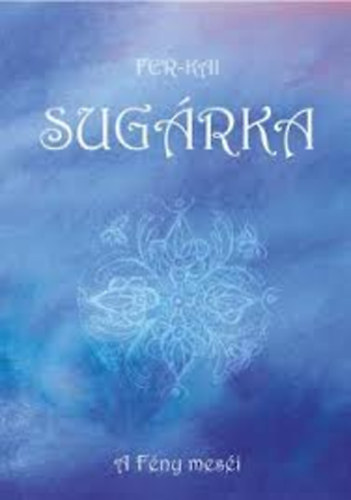 Ferkai Tibor - Sugrka - A fny mesi