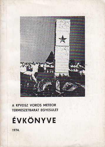 Dr. Pápa Miklós (szerk.) - A KPVDSZ Vörös Meteor Természetbarát Egyesület évkönyve 1974