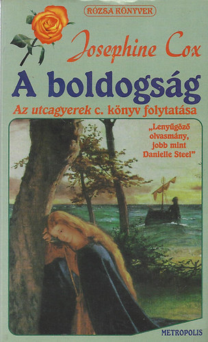 Josephine Cox - Josephine Cox 1-3.: Az utcagyerek + A boldogság+Csavargók