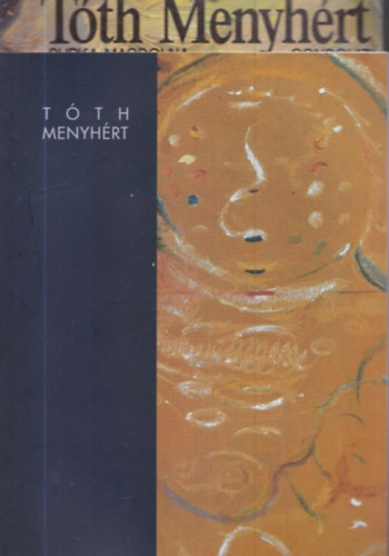 Supka Magdolna - 2 db. T�th Menyh�rt m�: T�th Menyh�rt + Ki�ll�t�si katal�gus (1904 - 1980)