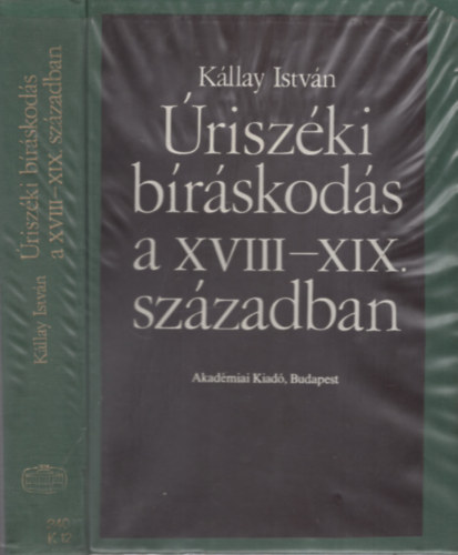 K�llay Istv�n - �risz�ki b�r�skod�s a XVIII-XIX.sz�zadban