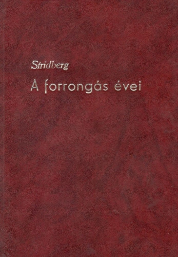Strindberg gost - Egy llek fejldse: A forrongs vei