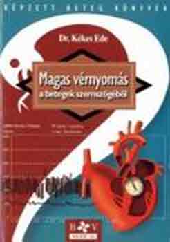 Dr K�kes Ede - Magas v�rnyom�s a betegek szemsz�g�b�l