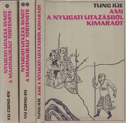 Tung Je Vu Cseng-En - Nyugati utazs avagy a majomkirly trtnete I-III. teljes