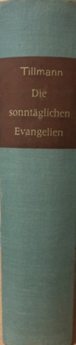 Fritz Tillmann - Die Sonnt�glichen Evangelien