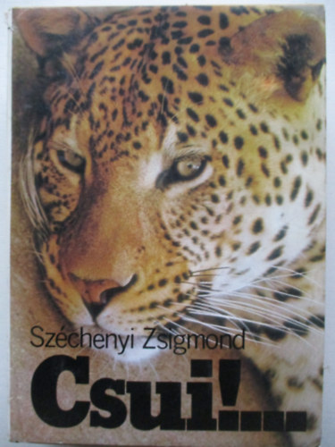 Szchenyi Zsigmond - Csui!