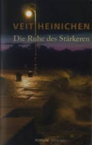 Veit Heinichen - Die Ruhe des St�rkeren: Roman