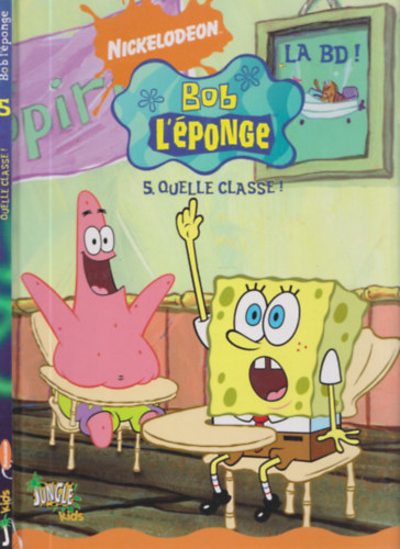 Bob l'�ponge - 5. Quelle classe!