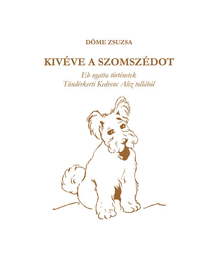 Dme Zsuzsa - Kivve a szomszdot