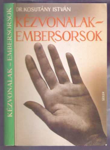 Dr. Kosutny Istvn - Kzvonalak - embersorsok - Tudomnyos gyakorlati kz-tan (Reprint)