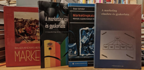 Olach Zoltán, Bokor József, Mészáros László, Baja Sándor, Bauer András, Berács József - 4 db Marketing + A marketing szemlélete és gyakorlata + A marketing elmélete és gyakorlata + Marketingkalandok (Márkák a gyakorlatban Budapesttől Párizsig)