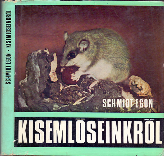 Schmidt Egon - Kisemlseinkrl (Snk, pelk s apr trsaik)