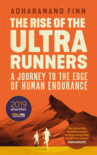 Adharanand Finn - The Rise of the Ultra Runners
