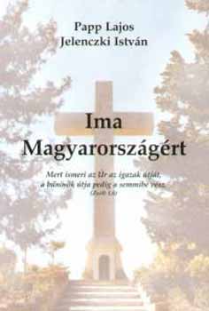 Papp Lajos; Jeleneczki Istvn - Ima Magyarorszgrt