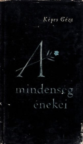 Képes Géza - A mindenség énekei - Új versek