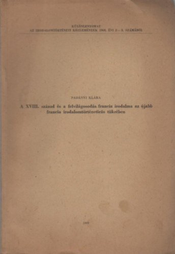 Padnyi Klra - A XVIII. szzad s a felvilgosods francia irodalma az jabb francia irodalomtrtnetrs tkrben