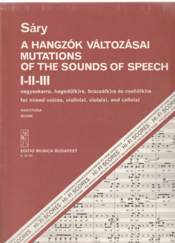 Sry Lszl - A hangzk vltozsai - Mutations of the sounds of speech I-II-III - vegyeskarra,heged(k)re,brcs(k)ra s csell(k)ra