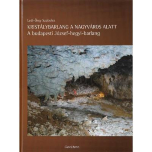 Lel-ssy Szabolcs - Kristlybarlang a nagyvros alatt