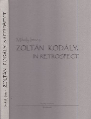 Ittzs Mihly - Zoltn Kodly, In retrospect