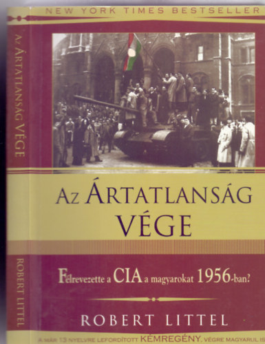 Robert Littel - Az rtatlansg vge ( Flrevezette a CIA a magyarokat 1956-ban?- Kmregny)