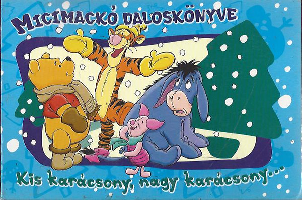 Micimack dalosknyve - Kis karcsony, nagy karcsony...