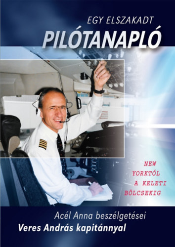 Acl Anna - Egy elszakadt piltanapl - New Yorktl a keleti blcsekig