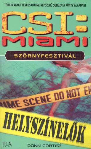 Donn Cortez - CSI: Miami - Sz�rnyfesztiv�l (Helysz�nel�k)