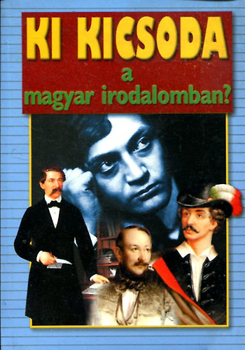 Gerencs�r Ferenc - Ki kicsoda a magyar irodalomban? (1000-t�l 2000-ig)