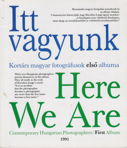 Gera Mihly  (szerk.) - Itt vagyunk / Here We Are - Kortrs magyar fotogrfusok els albuma / Contemporary Hungarian Photographers First Album